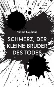 Schmerz der kleine Bruder des Todes