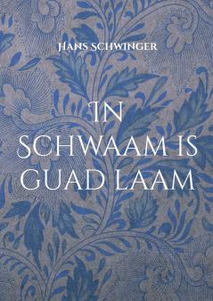 In Schwaam is guad laam