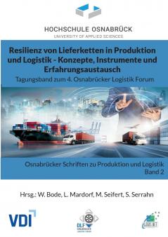 Resilienz von Lieferketten in Produktion und Logistik - Konzepte Instrumente und Erfahrungsaustausch