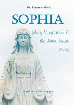 Sophia Mary Magdalena & the divine human being