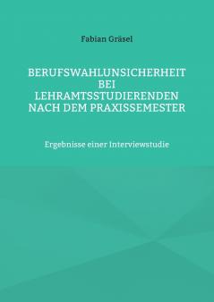 Berufswahlunsicherheit bei Lehramtsstudierenden nach dem Praxissemester