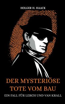 Der mysteriöse Tote vom Bau
