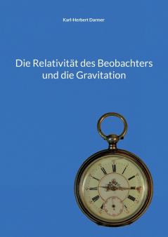 Die Relativität des Beobachters und die Gravitation