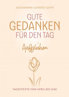 Gute Gedanken für den Tag - Aufblühen