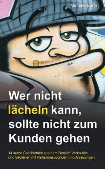 Wer nicht l��cheln kann der sollte nicht zum Kunden gehen.