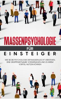 Massenpsychologie für Einsteiger