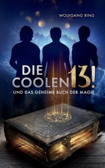 Die Coolen 13 und Das geheime Buch der Magie