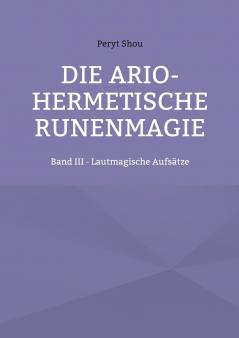 Die ario-hermetische Runenmagie