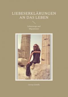 Liebeserklärungen an das Leben