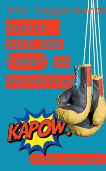 Die Saggenbande stellt sich dem Kampf am Nachmittag