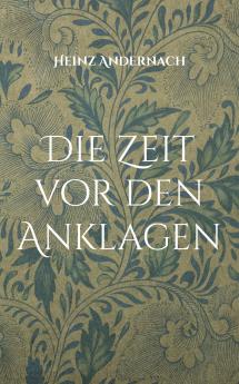 Die Zeit vor den Anklagen