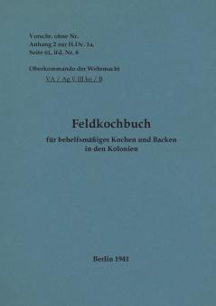Feldkochbuch für behelfsmäßiges Kochen und Backen in den Kolonien