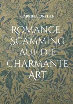 Romance-Scamming auf die charmante Art