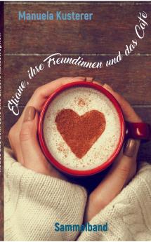 Eliane ihre Freundinnen und das Café