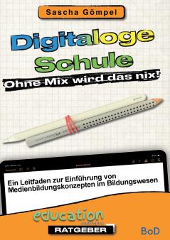 Digitaloge Schule Ohne Mix wird das nix