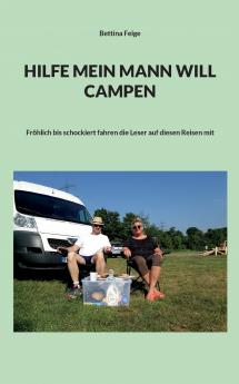 Hilfe mein Mann will Campen