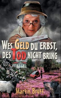 Wes Geld du erbst des Tod nicht bring