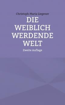 Die weiblich werdende Welt