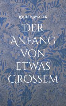 Der Anfang von etwas Gro��em