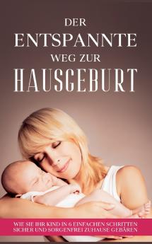 Der entspannte Weg zur Hausgeburt