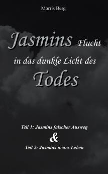 Jasmins Flucht in das dunkle Licht des Todes