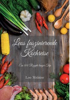 Leos faszinierende Kochreise