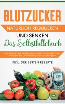 Blutzucker natürlich regulieren und senken