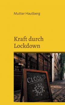 Kraft durch Lockdown