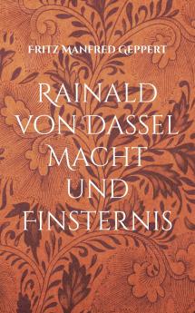 Rainald von Dassel Macht und Finsternis