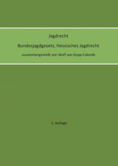 Jagdrecht Bundesjagdgesetz Hessisches Jagdrecht (2. Auflage)