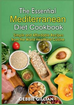 The Essential Mediterranean Diet Cookbook