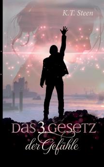 Das dritte Gesetz der Gefühle (Romantasy-Trilogie Band 3)