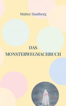 Das Monsterwegmachbuch