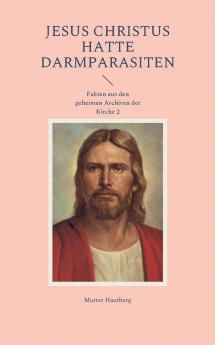 Jesus Christus hatte Darmparasiten