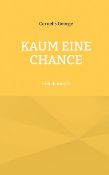 Kaum eine Chance