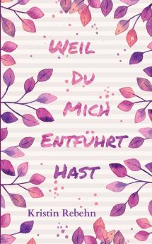 Weil du mich entf��hrt hast