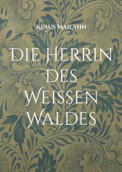 Die Herrin des Weißen Waldes