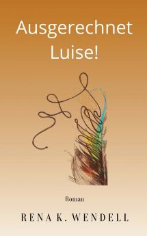 Ausgerechnet Luise!