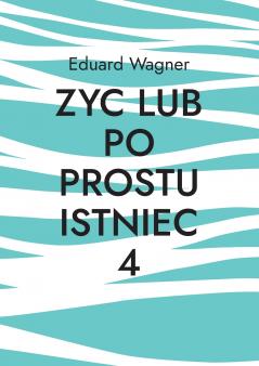 Zyc lub po prostu istniec 4