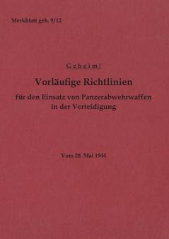 Merkblatt geh. 9/12 Vorläufige Richtlinien für den Einsatz von Panzerabwehrwaffen in der Verteidigung