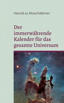 Der immerwährende Kalender für das gesamte Universum