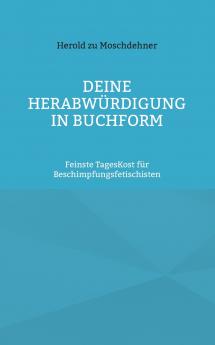 Deine Herabwürdigung in Buchform