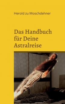 Das Handbuch für Deine Astralreise