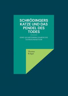 Schrödingers Katze und das Pendel des Todes