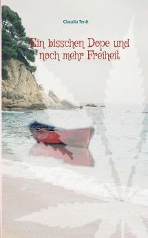 Ein bisschen Dope und noch mehr Freiheit