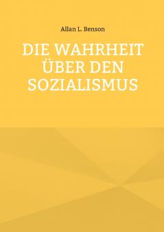 Die Wahrheit über den Sozialismus