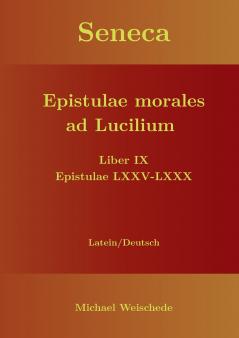 Seneca - Epistulae morales ad Lucilium - Liber IX Epistulae LXXV - LXXX
