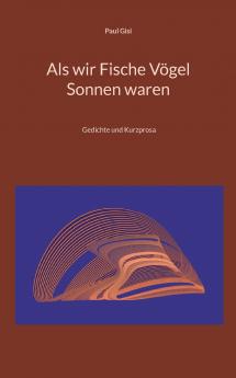 Als wir Fische Vögel Sonnen waren