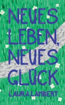 Neues Leben neues Glück