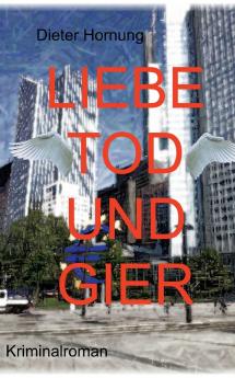 Liebe Tod und Gier